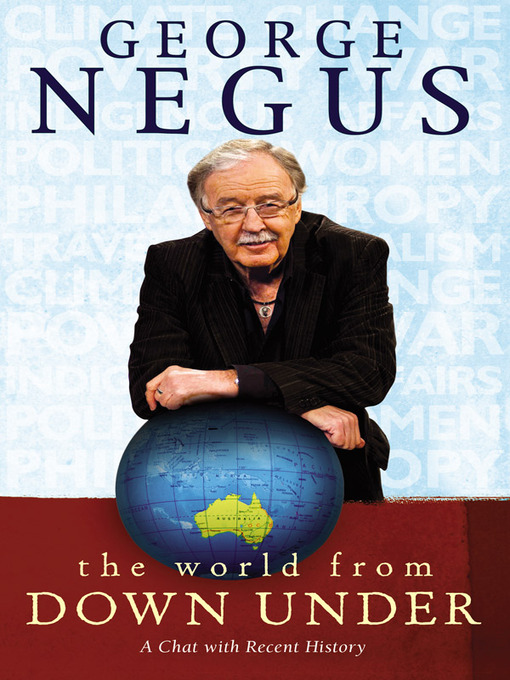 Title details for The World from Down Under by George Negus - Available